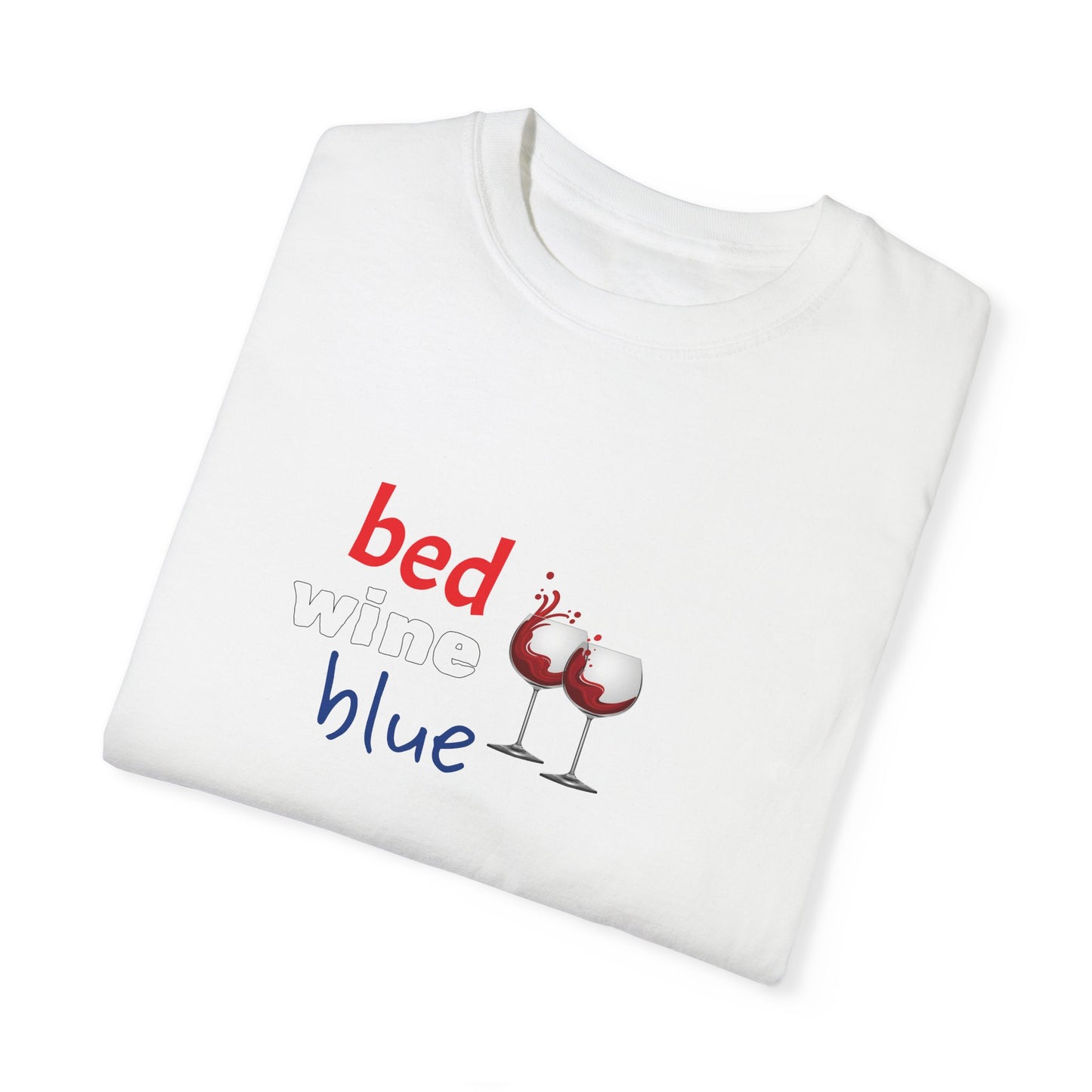 Humorous Unisex Garment-Dyed T-Shirt - 'Bed, Wine, Blue' Design