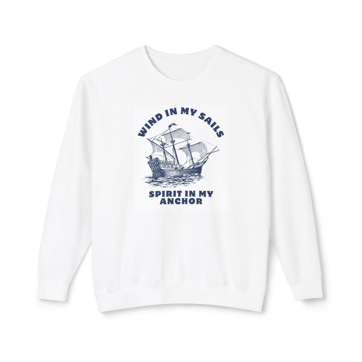 Nautical Unisex Crewneck Sweatshirt - 'Wind in My Sails, Spirit in My Anchor'